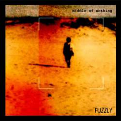 Fuzzly : Middle Of Nothing